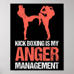 Kickboxing Is My Anger Management For A Kickboxer Poster