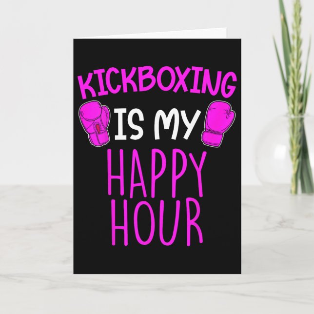 Kickboxing Is My Happy Hour  Card (Front)