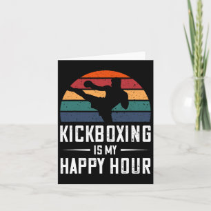 Kickboxing Is My Happy Hour Funny Kick Boxing  Card