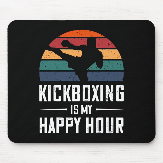 Kickboxing Is My Happy Hour Funny Kick Boxing  Mouse Mat (Front)