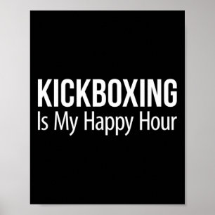 Kickboxing Is My Happy Hour - Poster