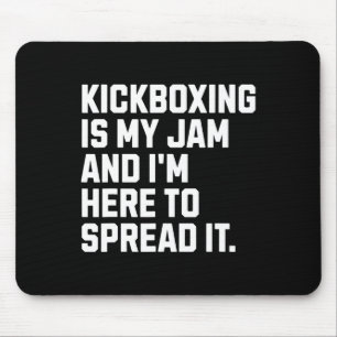 Kickboxing Is My Jam Funny Kickboxer Martial Arts  Mouse Mat