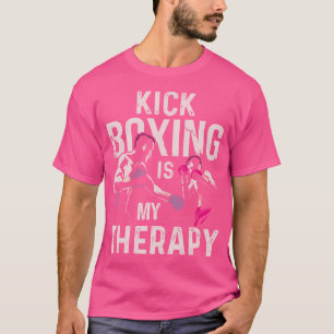 Kickboxing Is My Therapy Funny Kick Boxing T-Shirt