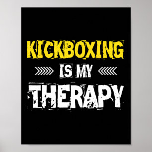Kickboxing Is My Therapy Kickbox  Poster