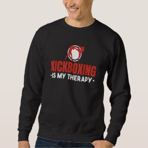 Kickboxing Is My Therapy, Kickboxing Kickboxer Sweatshirt