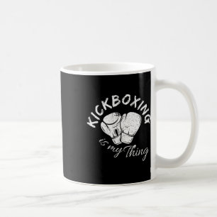 Kickboxing Is My Thing Coffee Mug
