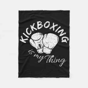 Kickboxing Is My Thing Fleece Blanket