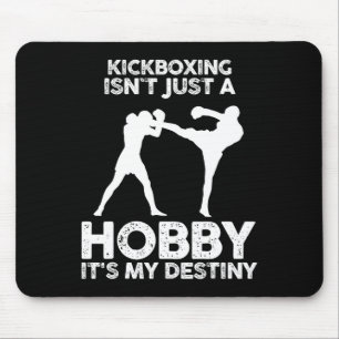 Kickboxing Isnt Just A Hobby It's My Destiny  Mouse Mat