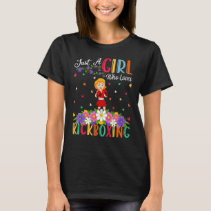 Kickboxing     Just A Girl Who Loves Kickboxing T-Shirt