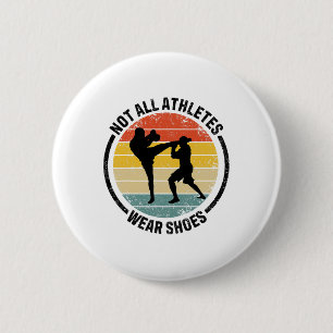 Kickboxing Kick Boxing Not All Athletes Wear Shoes 6 Cm Round Badge