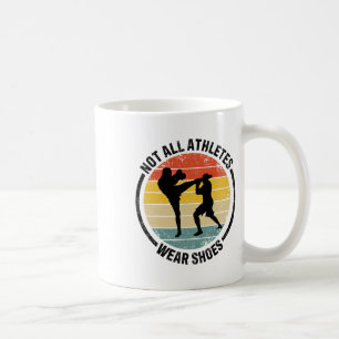 Kickboxing Kick Boxing Not All Athletes Wear Shoes Coffee Mug