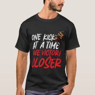 Kickboxing Kickboxer One Kick At A Time One Victor T-Shirt