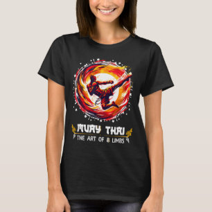 Kickboxing MMA Thai Boxing Art of Eight Limbs Muay T-Shirt