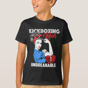 Kickboxing Mom Unbreakable Kickboxer Mother Gift T-Shirt