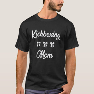 Kickboxing Mum Martial Art Lover Sports Mum Stylis T-Shirt