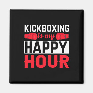Kickboxing My Happy Hour Funny Kick Boxing  Magnet