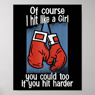 Kickboxing Of Course I Hit Like A Girl You Could T Poster