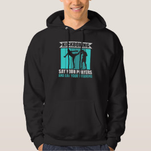 Kickboxing Say Your Prayers And Eat Your Vitamins Hoodie