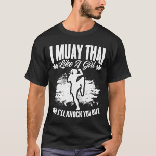 Kickboxing Thailand Mma Thai Boxing Muay Thai Girl T-Shirt
