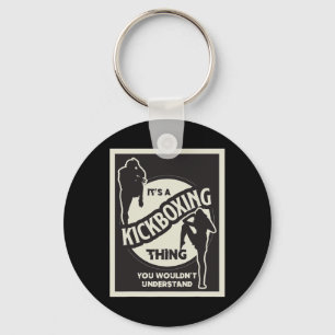 Kickboxing Thing You Wouldnt Understand Martial Ar Key Ring