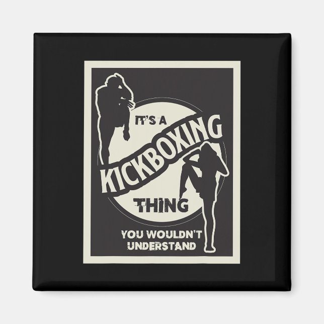 Kickboxing Thing You Wouldnt Understand Martial Ar Magnet (Front)