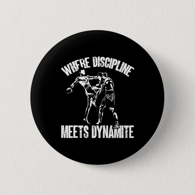 Kickboxing Where Discipline Meets Dynamite Kickbox 6 Cm Round Badge (Front)