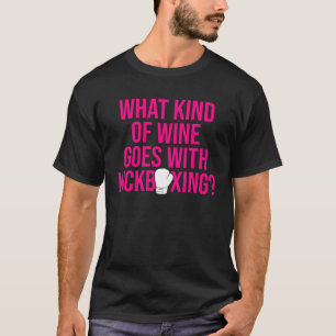 Kickboxing Wine Kick Boxing Workout T-Shirt