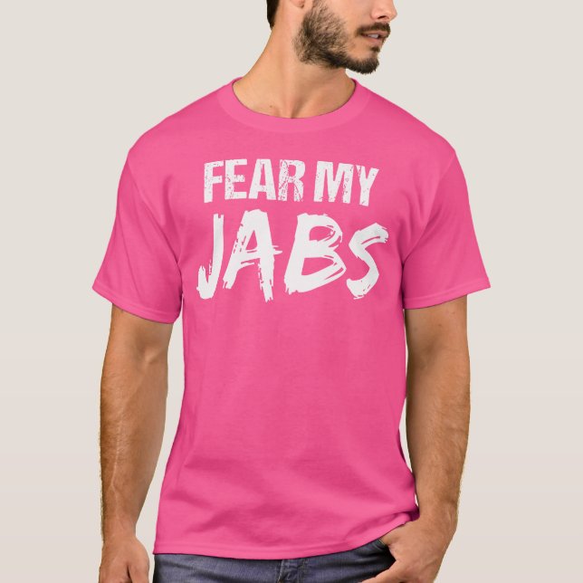 Kickboxing Workout Fear My Jabs T-Shirt (Front)