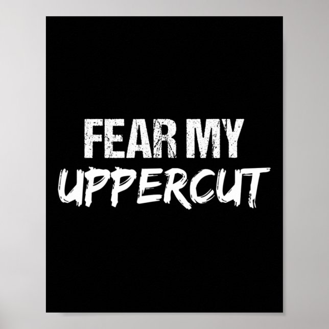 Kickboxing Workout Fear My Uppercut  Poster (Front)