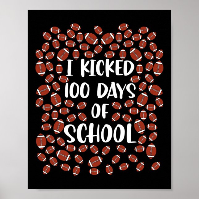 Kicked 100 Days Of School Football Player Student  Poster (Front)