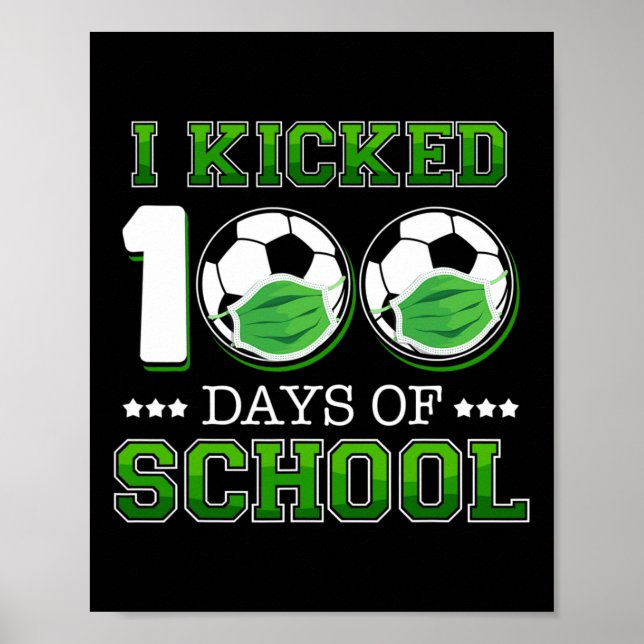 Kicked 100 Days Of School Soccer Wearing Face Mask Poster (Front)