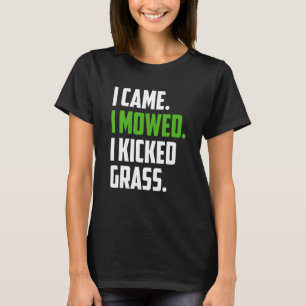 Kicked Grass Lawn Mowing Lawn Mower Mow Landscapi T-Shirt