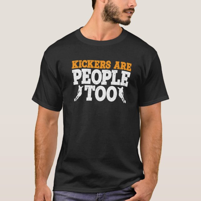 Kickers Are People Too T-Shirt (Front)
