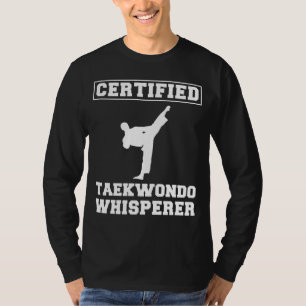 Kickin Humour: Certified Taekwondo Whisperer Tee -