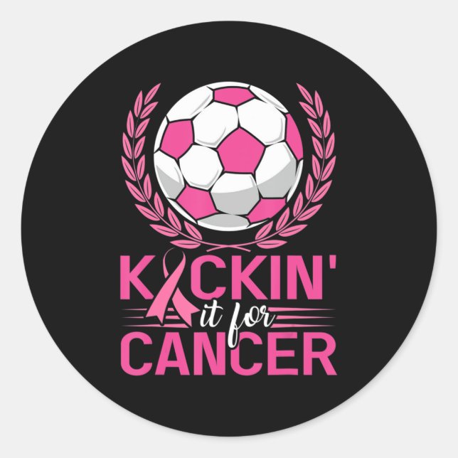 Kickin It for Cancer Soccer Pink Ribbon Breast Can Classic Round Sticker (Front)