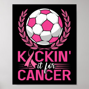 Kickin It for Cancer Soccer Pink Ribbon Breast Can Poster
