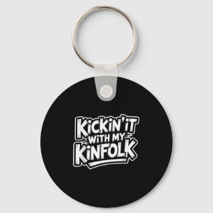 Kickin' It With My Kinfolk Funny Family Reunion Key Ring