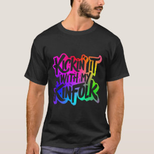 Kickin' It With My Kinfolk Funny Family Reunion  T-Shirt