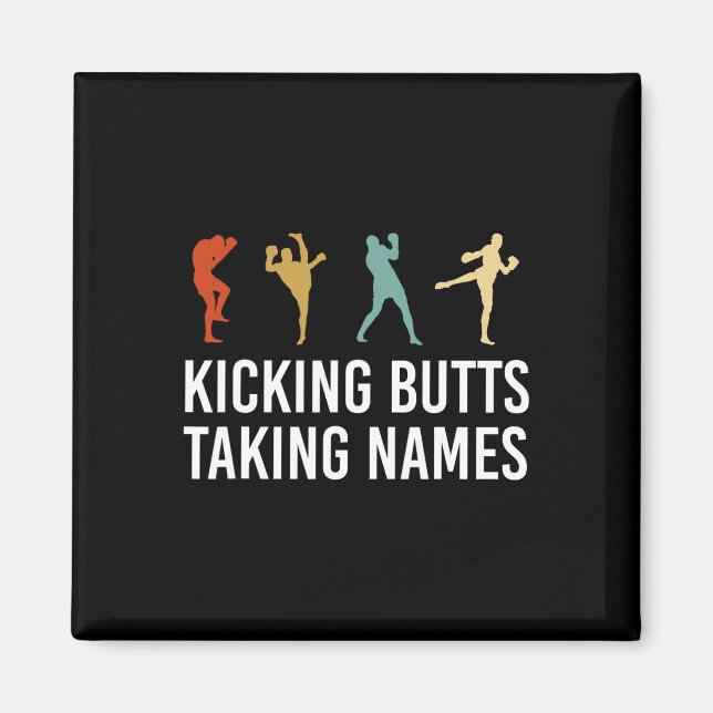 Kicking Butts Taking Names Kickboxing Kickboxer  Magnet (Front)