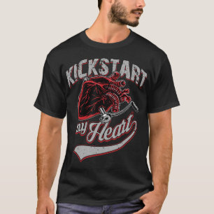 Kickstart My Heart Motorcycle Art Gift T-Shirt