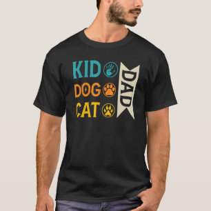 Kid Dad Dog Dad Cat Dad Paw God For Men Women Anim T-Shirt