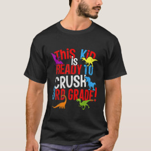 Kid is Ready To Crush 3rd Grade Back To School Din T-Shirt