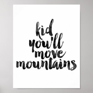 Kid You'll Move Mountains Poster