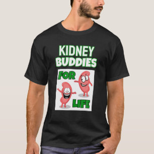 Kidney Buddies Funny Kidney Transplant Recipient D T-Shirt