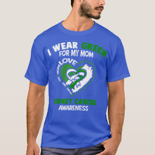 Kidney Cancer Awareness I Wear Green For My Mum He T-Shirt