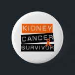 Kidney Cancer Survivor 6 Cm Round Badge<br><div class="desc"></div>