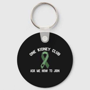 Kidney Club Ask Me How To Join Organ Donor Meme 1  Key Ring