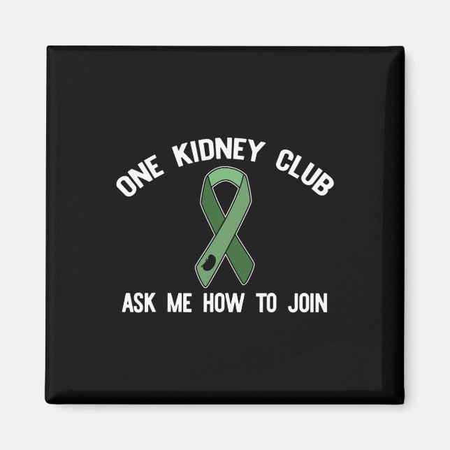 Kidney Club Ask Me How To Join Organ Donor Meme 1  Magnet (Front)