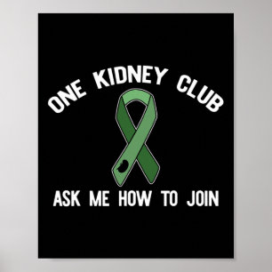 Kidney Club Ask Me How To Join Organ Donor Meme 1 Poster