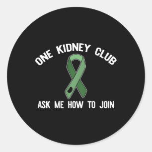 Kidney Club Ask Me How To Join Organ Donor Meme On Classic Round Sticker